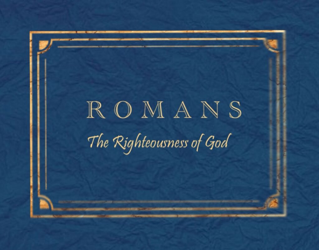 Romans: The Righteousness of God